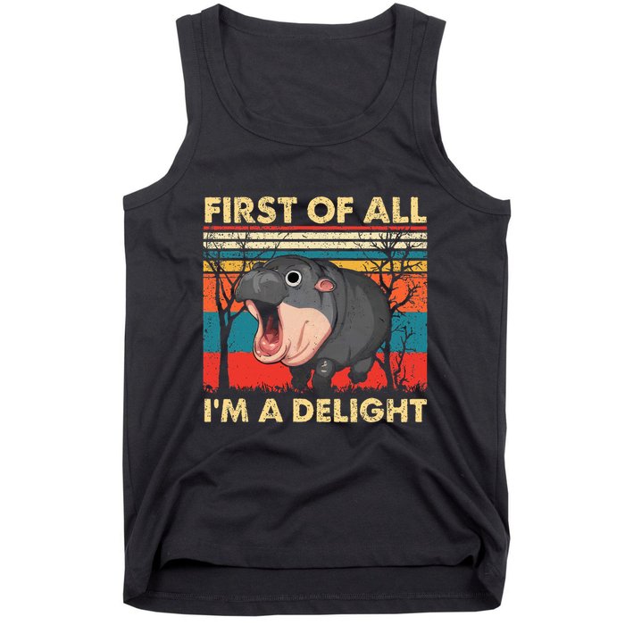 First Of All IM A Delight Funny Moo Deng Hippo Hippopotamus Tank Top