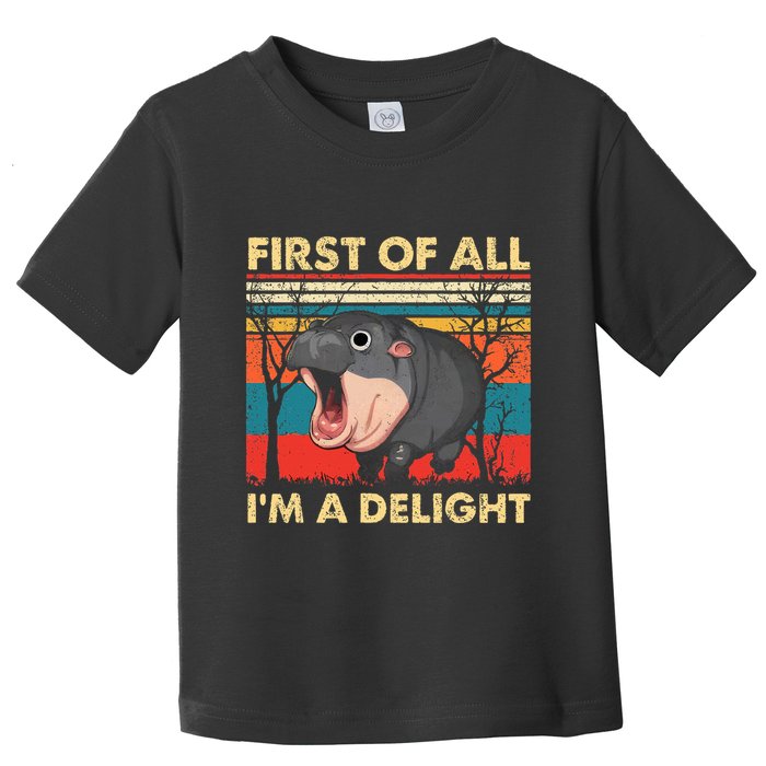 First Of All IM A Delight Funny Moo Deng Hippo Hippopotamus Toddler T-Shirt