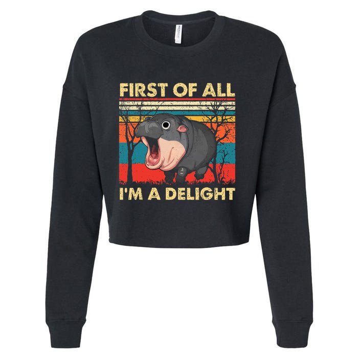 First Of All IM A Delight Funny Moo Deng Hippo Hippopotamus Cropped Pullover Crew