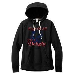 First Of All IM A Delight Funny Women Cute Raccoon Women's Fleece Hoodie