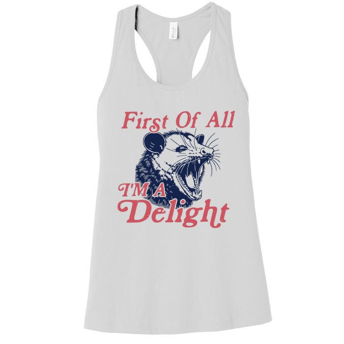 First Of All IM A Delight Funny Women Cute Raccoon Women's Racerback Tank