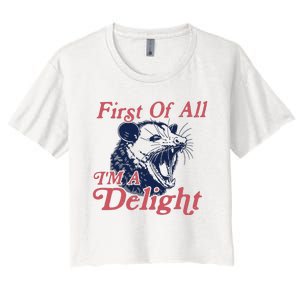 First Of All IM A Delight Funny Women Cute Raccoon Women's Crop Top Tee