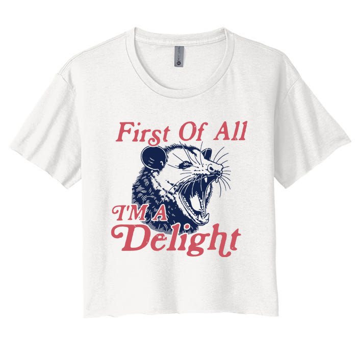 First Of All IM A Delight Funny Women Cute Raccoon Women's Crop Top Tee