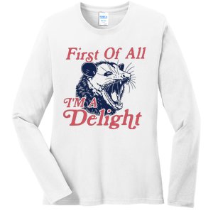 First Of All IM A Delight Funny Women Cute Raccoon Ladies Long Sleeve Shirt