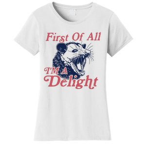 First Of All IM A Delight Funny Women Cute Raccoon Women's T-Shirt