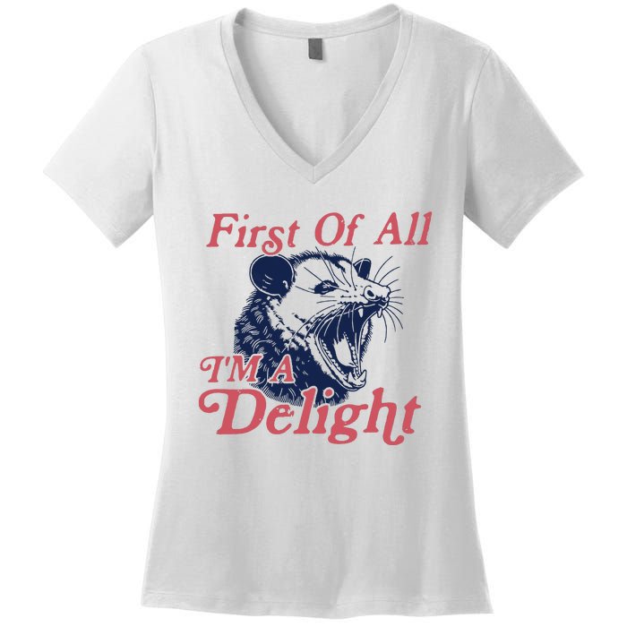 First Of All IM A Delight Funny Women Cute Raccoon Women's V-Neck T-Shirt