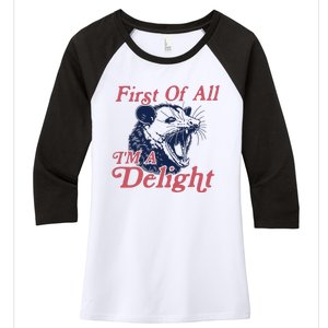 First Of All IM A Delight Funny Women Cute Raccoon Women's Tri-Blend 3/4-Sleeve Raglan Shirt