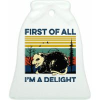 First Of All IM A Delight Possum Ceramic Bell Ornament