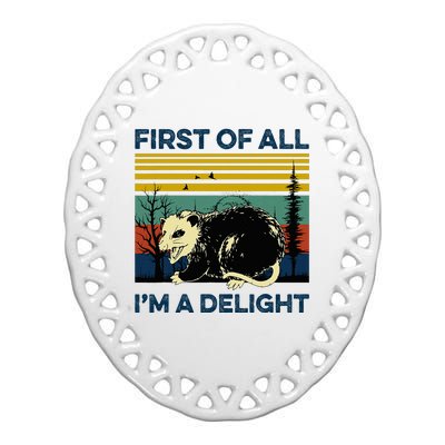 First Of All IM A Delight Possum Ceramic Oval Ornament