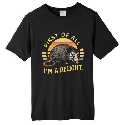 First Of All IM A Delight Sarcastic Angry Opossum Possum Tall Fusion ChromaSoft Performance T-Shirt