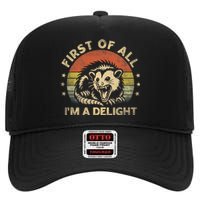 First Of All IM A Delight Sarcastic Angry Opossum Lover High Crown Mesh Back Trucker Hat