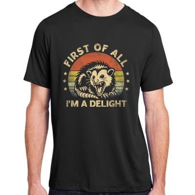 First Of All IM A Delight Sarcastic Angry Opossum Lover Adult ChromaSoft Performance T-Shirt