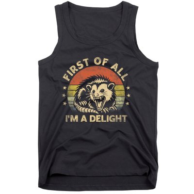 First Of All IM A Delight Sarcastic Angry Opossum Lover Tank Top