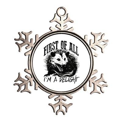 First Of All IM A Delight Sarcastic Angry Opossum Possum Metallic Star Ornament