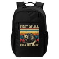 First Of All I'm A Delight Sarcastic Angry Opossum Possum Daily Commute Backpack