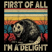 First Of All I'm A Delight Sarcastic Angry Opossum Possum Daily Commute Backpack