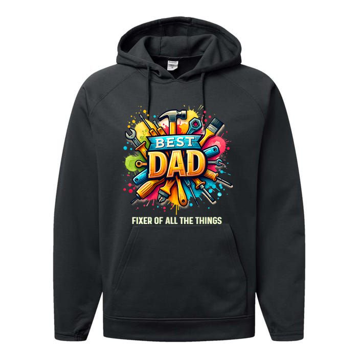 Fixer Of All The Things Best Dad For FatherS Day Dad Funny Performance Fleece Hoodie