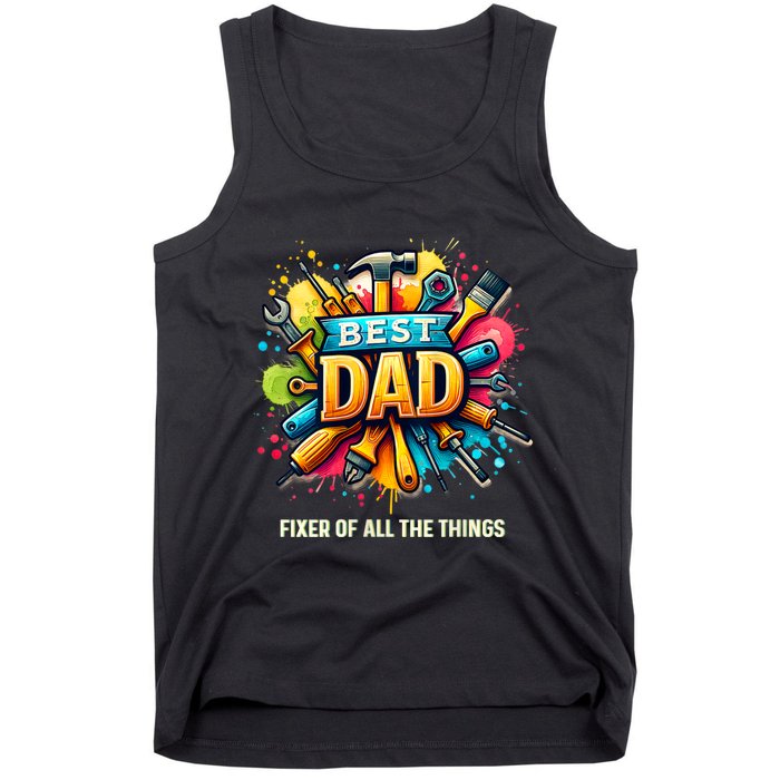 Fixer Of All The Things Best Dad For FatherS Day Dad Funny Tank Top