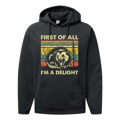 First Of All IM A Delight Sarcastic Angry Opossum Lover Performance Fleece Hoodie