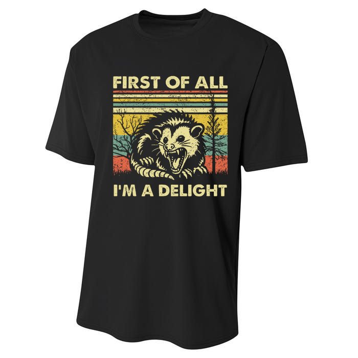 First Of All IM A Delight Sarcastic Angry Opossum Lover Performance Sprint T-Shirt