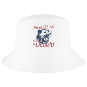 First Of All IM A Delight Sarcastic Angry Opossum Possum Cool Comfort Performance Bucket Hat