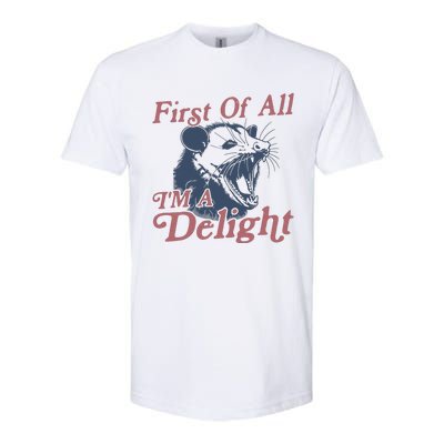 First Of All IM A Delight Sarcastic Angry Opossum Possum Softstyle® CVC T-Shirt