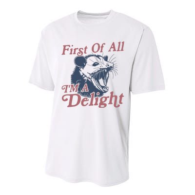 First Of All IM A Delight Sarcastic Angry Opossum Possum Performance Sprint T-Shirt