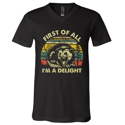 First Of All IM A Delight Sarcastic Angry Opossum Possum V-Neck T-Shirt