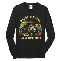 First Of All IM A Delight Sarcastic Angry Opossum Possum Tall Long Sleeve T-Shirt