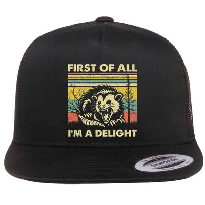 First Of All IM A Delight Sarcastic Angry Opossum Lover Flat Bill Trucker Hat