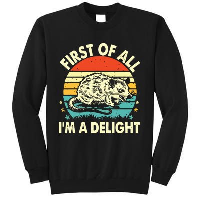 First Of All IM A Delight Tall Sweatshirt