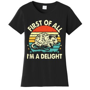 First Of All IM A Delight Women's T-Shirt