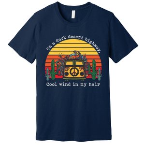 Funny On A Dark Desert Highway Retro 1 Premium T-Shirt