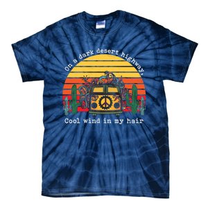 Funny On A Dark Desert Highway Retro 1 Tie-Dye T-Shirt