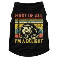 First Of All IM A Delight Funny Quote Doggie Tank