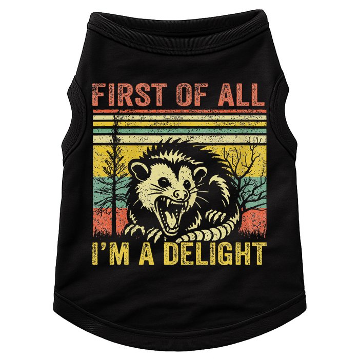 First Of All IM A Delight Funny Quote Doggie Tank