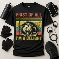 First Of All IM A Delight Funny Quote Performance Shirt