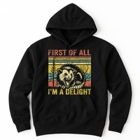 First Of All IM A Delight Funny Quote Hoodie
