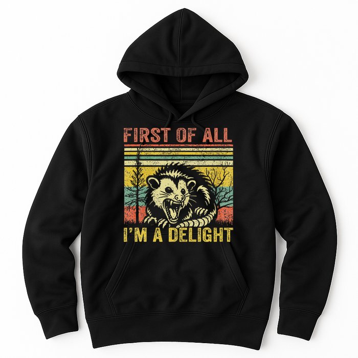 First Of All IM A Delight Funny Quote Hoodie