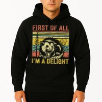 First Of All IM A Delight Funny Quote Hoodie