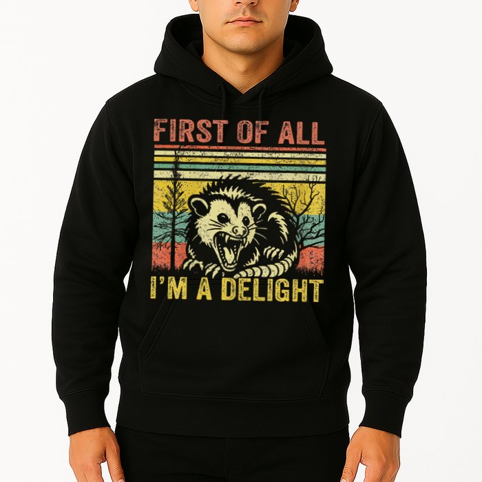 First Of All IM A Delight Funny Quote Hoodie