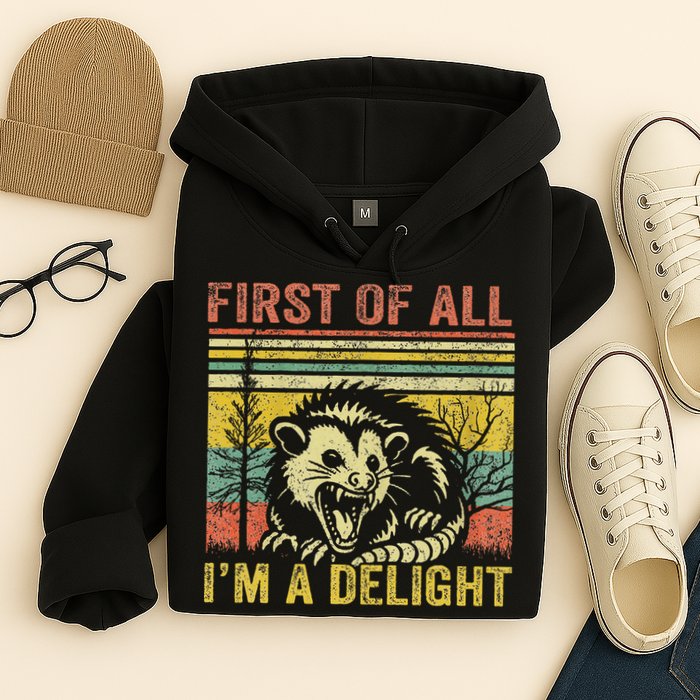First Of All IM A Delight Funny Quote Hoodie