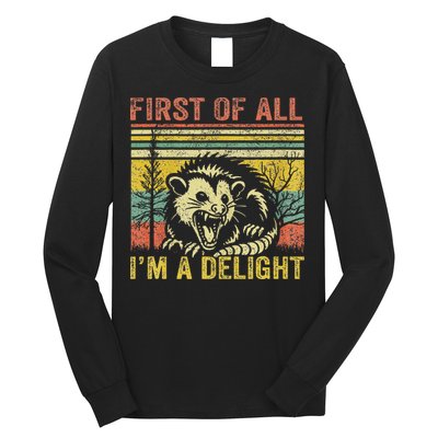 First Of All IM A Delight Funny Quote Long Sleeve Shirt