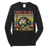 First Of All IM A Delight Funny Quote Long Sleeve Shirt