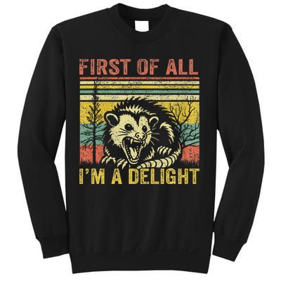 First Of All IM A Delight Funny Quote Sweatshirt