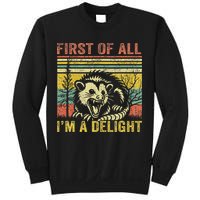 First Of All IM A Delight Funny Quote Sweatshirt