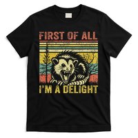 First Of All IM A Delight Funny Quote T-Shirt