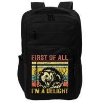First Of All IM A Delight Funny Quote Impact Tech Backpack