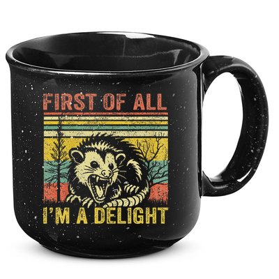 First Of All IM A Delight Funny Quote 15oz Campfire Ceramic Mug