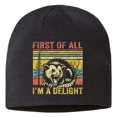 First Of All IM A Delight Funny Quote Sustainable Beanie